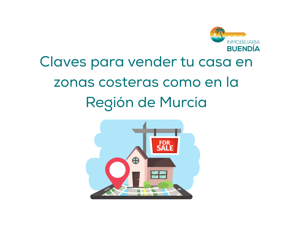 Claves para vender tu casa en zonas costeras como en la Región de Murcia