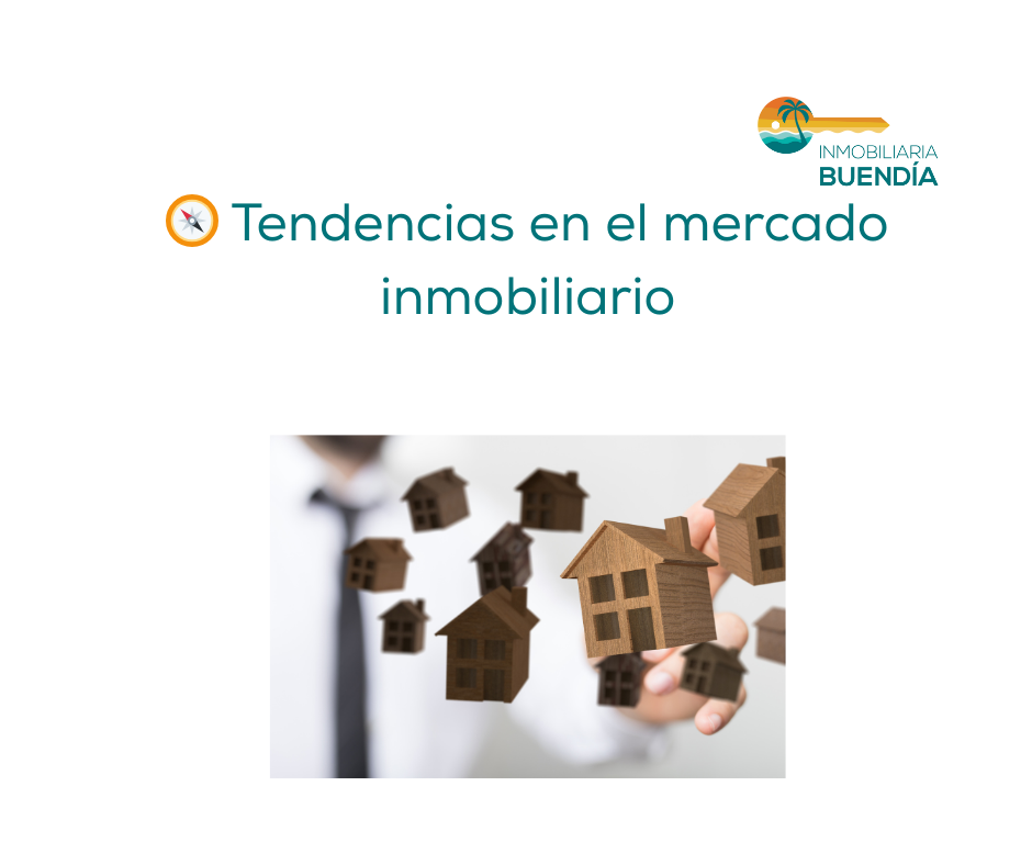 🧭 Tendencias en el mercado inmobiliario